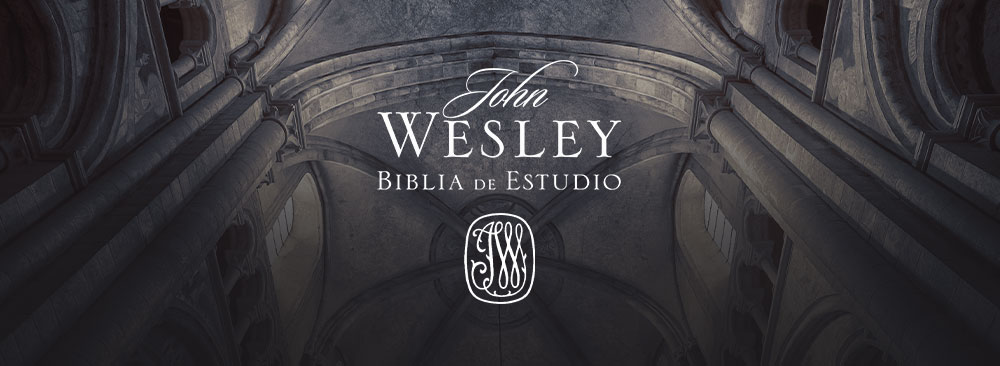 Biblia de Estudio John Wesley Biblia de Estudio John Wesley