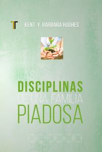 Disciplinas de una familia piadosa (Nueva Edición)