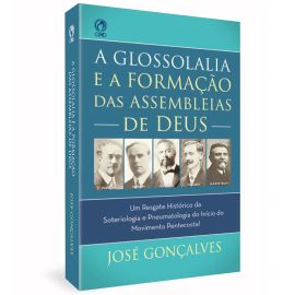 A GLOSSOLALIA E A FORMAÇÃO DAS ASSEMBLEIA