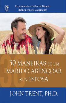 30 MANEIRAS DE UM MARIDO ABENÇOAR SUA ESPOSA