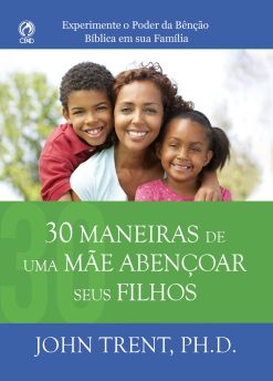 30 MANEIRAS DE UMA MÃE ABENÇOAR SEUS FILHO