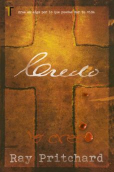 Credo: Cree en algo por lo que puedas dar tu vida