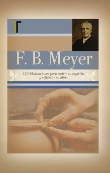 F. B. Meyer (120 Meditaciones)