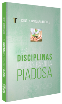 Disciplinas de una familia piadosa (Nueva Edición)