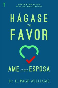 Hágase un favor: Ame a Su Esposa