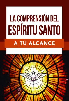 La Comprensión Del Espíritu Santo A Tu Alcance