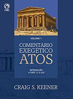 COMENTÁRIO EXEGÉTICO ATOS – VOLUME 01