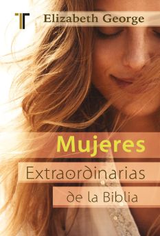 Mujeres extraordinarias de la Biblia - Nueva Edicion (bolsillo)