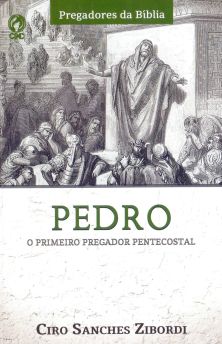 Pedro: O primeiro pregador pentecostal